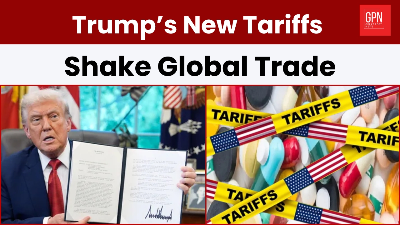 Trump’s New Tariffs Shake Global Trade || Great Post News